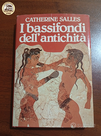 I Bassifondi dell'Antichità - Catherine Salles