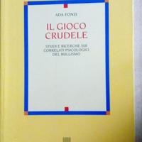 Il Goco Crudele. Di Ada Fonzi