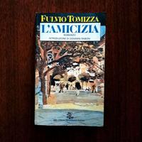 L’AMICIZIA, Fulvio Tomizza