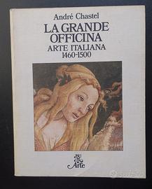 LA GRANDE OFFICINA DELL' ARTE ITALIANA 1460 1500