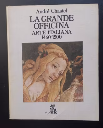 LA GRANDE OFFICINA DELL' ARTE ITALIANA 1460 1500