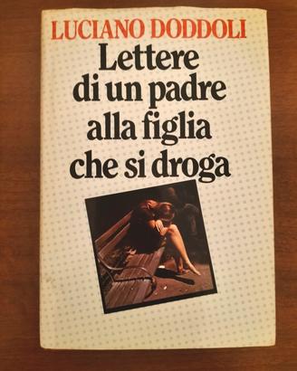 "Lettere di un padre alla figlia che si droga" 