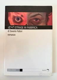 Saverio Fattori - 12:47 Strage in fabbrica