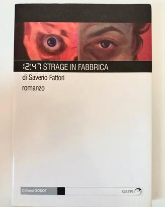 Saverio Fattori - 12:47 Strage in fabbrica