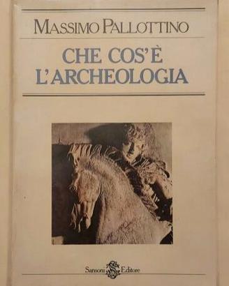 Che cos'è l'archeologia Massimo Pallottino Ed.1980