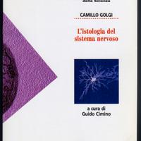 Camillo Golgi: L'ISTOLOGIA DEL SISTEMA NERVOSO