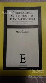 I riduzionismi anti-conoscitivi e anti-scientifici