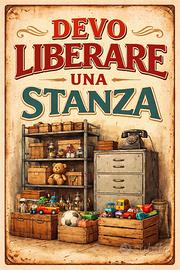 Devo liberare una stanza di molti oggetti