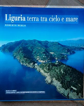 Liguria terra tra cielo e mare.  Collezione Carige