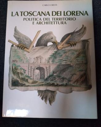 Libro “La Toscana dei Lorena"  Carlo Cresti – 1987