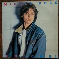 LP MIGUEL BOSÈ. CHICAS!