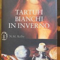 Tartufi bianchi in inverno di Nicole M. Kelby