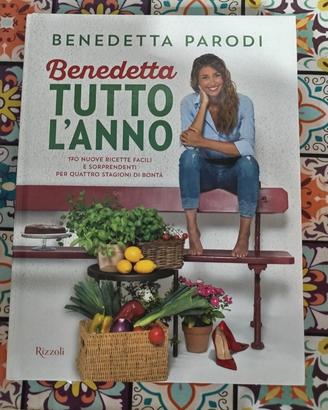 Benedetta tutto l'anno. 170 nuove ricette facili