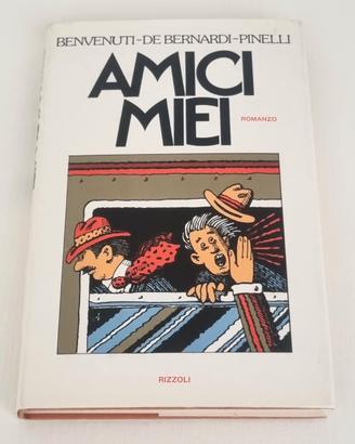 Amici miei romanzo Benvenuti De Bernardi Pinelli