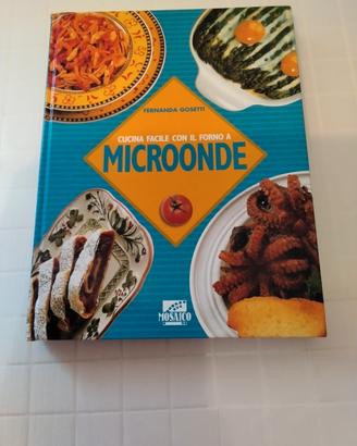 Cucina facile con il forno a microonde 