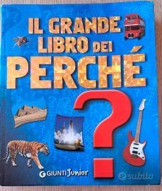 Il grande libro dei perché, Ed. Giunti Junior
