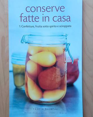 Conserve fatte in casa - I Libri di Sale&Pepe