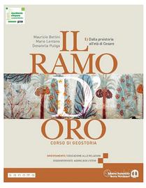 Il ramo d’oro. Geostoria per Liceo. Vol 1.