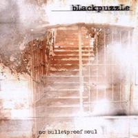 CD Blackpuzzle – No Bulletproof Soul