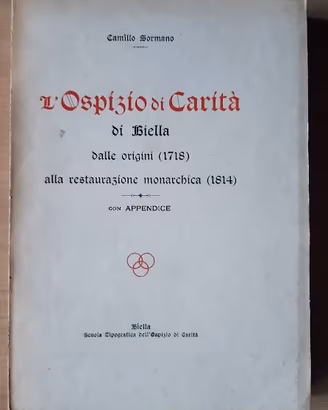 L’Ospizio di Carità di Biella - C. Sormano - 1932