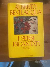 Alberto Bevilacqua - I sensi incantati