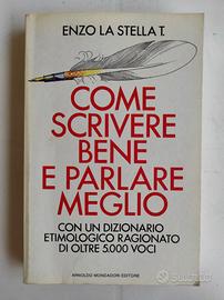 COME SCRIVERE BENE E PARLARE MEGLIO - E. La Stella