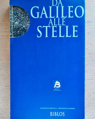 Libro - Da Galileo alle Stelle- F. Bertola/Danesin