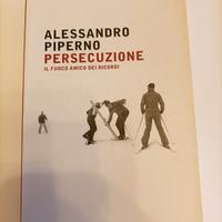 "Persecuzione. Il fuoco amico dei ricordi." Pipern