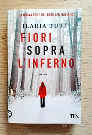 Fiori sopra l'inferno di Ilaria Tuti 