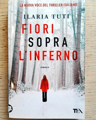 Fiori sopra l'inferno di Ilaria Tuti 