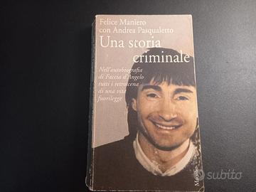 Libro Felice Maniero - Una storia criminale