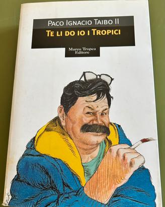 Te li Do io i Tropici  Paco Ignacio Taibo II