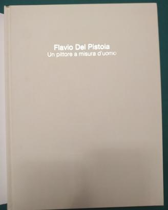 Flavio del Pistoia Un pittore a misura d'uomo-2015