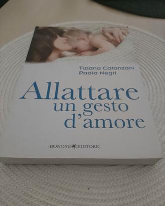 Libro Allattare un gesto d' amore