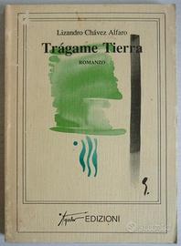 Tragame tierra - romanzo di Lizandro Chaves Alfaro