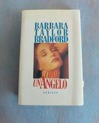 Libro Come Un Angelo. Di Barbara Taylor Bradford.