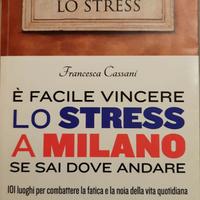 È facile vincere lo stress a Milano se sai dove...