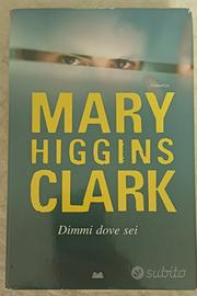 Mary Higgins Clark - Dimmi dove sei