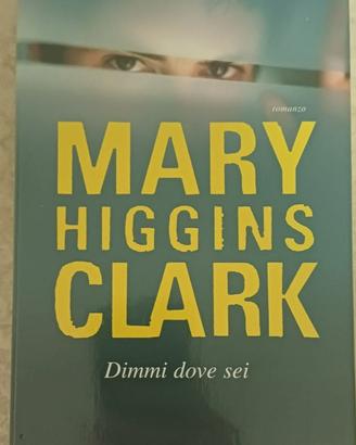 Mary Higgins Clark - Dimmi dove sei