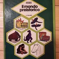 Il mondo preistorico - A. Vallardi - 1976