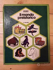 Il mondo preistorico - A. Vallardi - 1976