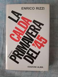 E. rizzi ' la calda primavera del 45' " autografat