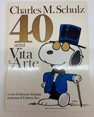 40 ANNI VITA E ARTE - CHARLES M. SCHULZ