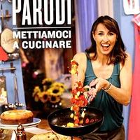 Benedetta Parodi- Mettiamoci a cucinare