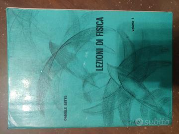 Lezioni di Fisica - Volume 1 - Daniele Sette 