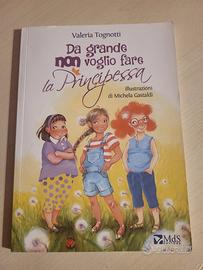Da grande non vogIio fare la principessa