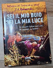 "Sei il mio buio, sei la mia luce" - J.A. Redmerki