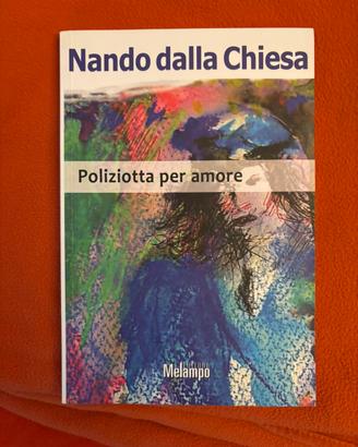 Nando Dalla Chiesa: Poliziotta per amore