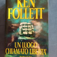 libro UN LUOGO CHIAMATO LIBERTA' di KEN FOLLETT