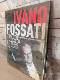 Ivano Fossati Volume pregio Tutto questo futuro